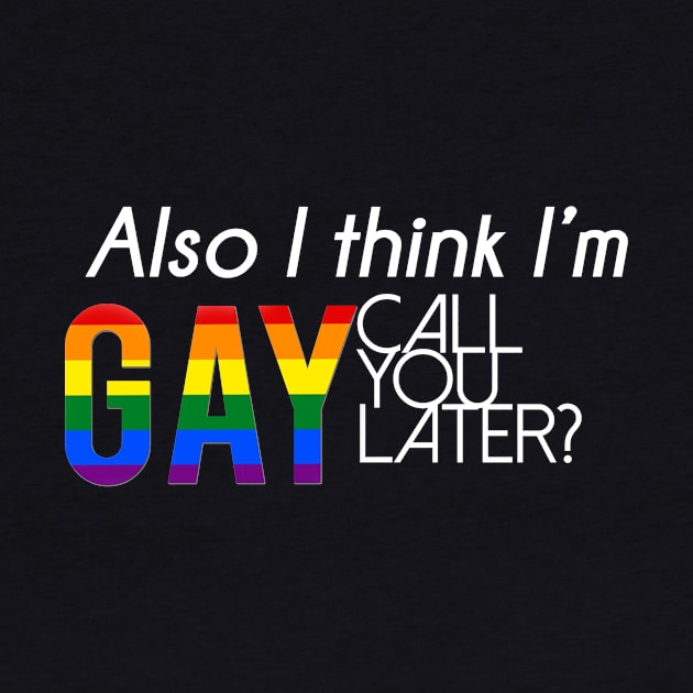 Also, I think I'm gay. Call you later? (Alternate) by Inspygirl